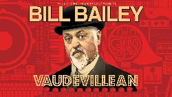 Bill Bailey: Vaudevillean at Edinburgh Playhouse in Edinburgh